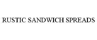 RUSTIC SANDWICH SPREADS