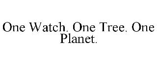 ONE WATCH. ONE TREE. ONE PLANET.
