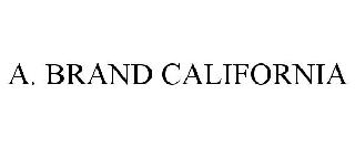 A. BRAND CALIFORNIA