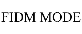 FIDM MODE