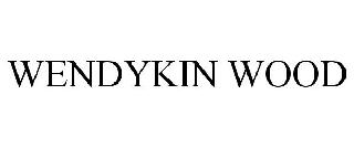 WENDYKIN WOOD