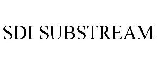 SDI SUBSTREAM