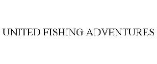 UNITED FISHING ADVENTURES