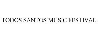 TODOS SANTOS MUSIC FESTIVAL