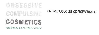 OBSESSIVE COMPULSIVE COSMETICS, 100% VEGAN & CRUELTY-FREE, CREME COLOUR CONCENTRATE
