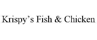 KRISPY'S FISH & CHICKEN