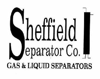 SHEFFIELD SEPARATOR CO. GAS & LIQUID SEPARATIONS