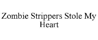 ZOMBIE STRIPPERS STOLE MY HEART