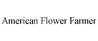 AMERICAN FLOWER FARMER