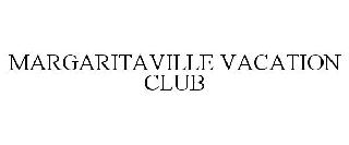 MARGARITAVILLE VACATION CLUB