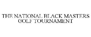 THE NATIONAL BLACK MASTERS GOLF TOURNAMENT
