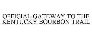 OFFICIAL GATEWAY TO THE KENTUCKY BOURBON TRAIL