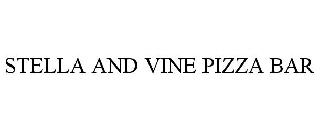 STELLA AND VINE PIZZA BAR
