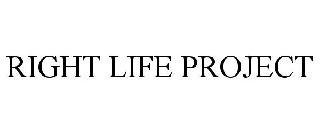 RIGHT LIFE PROJECT
