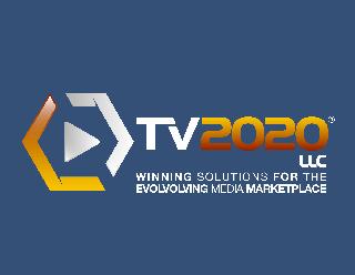 TV2020 LLC WINNING SOLUTIONS FOR THE EVOLVOLVING MEDIA MARKETPLACE