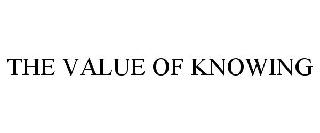 THE VALUE OF KNOWING