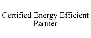 CERTIFIED ENERGY EFFICIENT PARTNER