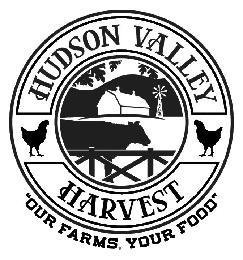 HUDSON VALLEY HARVEST "OUR FARMS, YOUR FOOD"