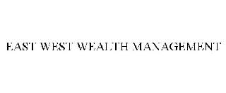 EAST WEST WEALTH MANAGEMENT