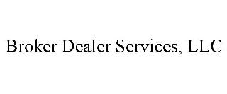 BROKER DEALER SERVICES, LLC