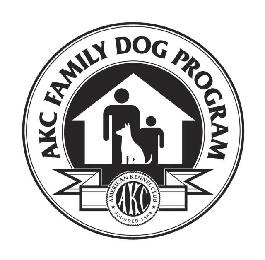 AKC FAMILY DOG PROGRAM AKC AMERICAN KENNEL CLUB FOUNDED 1884