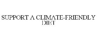 SUPPORT A CLIMATE-FRIENDLY DIET