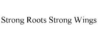 STRONG ROOTS STRONG WINGS
