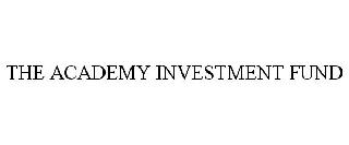 THE ACADEMY INVESTMENT FUND
