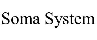 SOMA SYSTEM