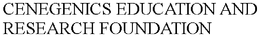 CENEGENICS EDUCATION AND RESEARCH FOUNDATION