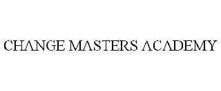 CHANGE MASTERS ACADEMY