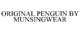 ORIGINAL PENGUIN BY MUNSINGWEAR