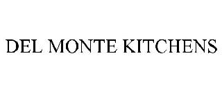 DEL MONTE KITCHENS