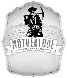 MOTHERLODE PROVISIONS ONE HUNDRED PERCENT NATURAL INGRIDIENTS