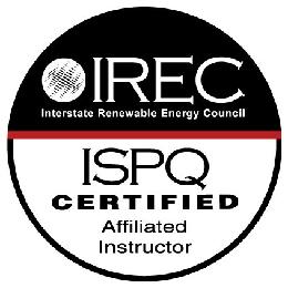 IREC INTERSTATE RENEWABLE ENERGY COUNCIL ISPQ CERTIFIED AFFILIATED
INSTRUCTOR