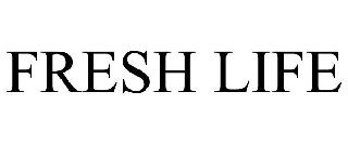 FRESH LIFE