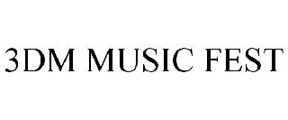 3DM MUSIC FEST