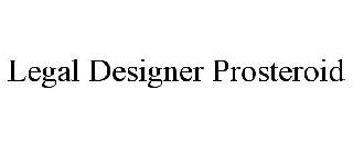 LEGAL DESIGNER PROSTEROID
