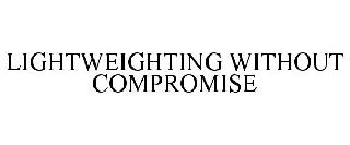 LIGHTWEIGHTING WITHOUT COMPROMISE