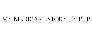 MY MEDICARE STORY BY PUP