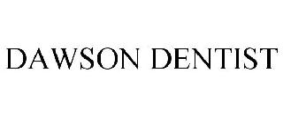 DAWSON DENTIST