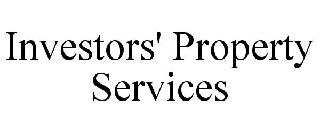 INVESTORS' PROPERTY SERVICES