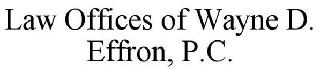 LAW OFFICES OF WAYNE D. EFFRON, P.C.