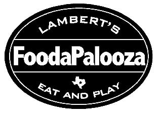 LAMBERT'S FOODAPALOOZA EAT AND PLAY