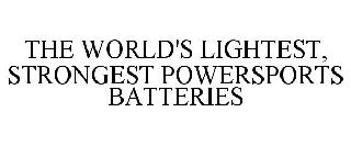 THE WORLD'S LIGHTEST, STRONGEST POWERSPORTS BATTERIES