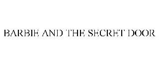 BARBIE AND THE SECRET DOOR