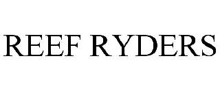 REEF RYDERS