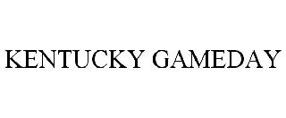 KENTUCKY GAMEDAY