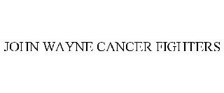 JOHN WAYNE CANCER FIGHTERS