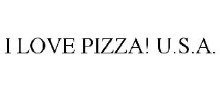 I LOVE PIZZA! U.S.A.